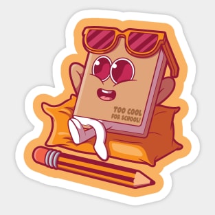 Too Cool For School! Sticker